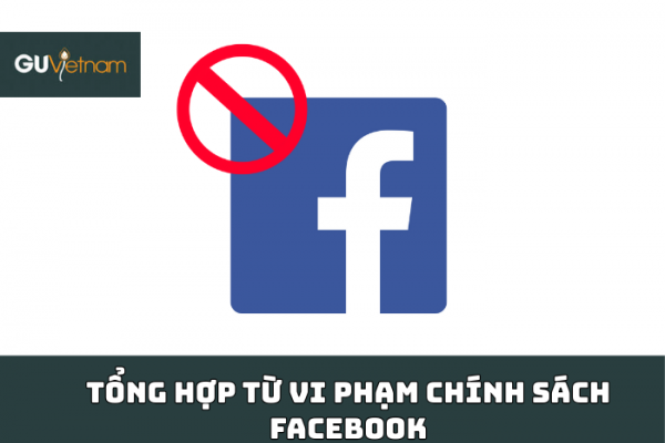Tổng hợp các từ vi phạm chính sách Facebook mới nhất
